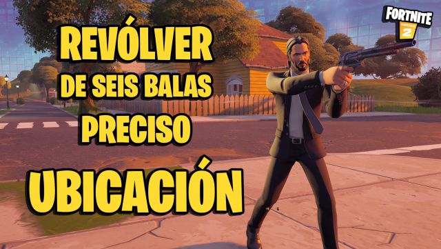 fortnite capitulo 2 temporada 6 arma exotica revolver de seis balas preciso disparo mortal ubicacion como conseguirlo