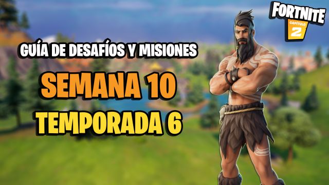 fortnite capitulo 2 temporada 6 desafios misiones semana 10