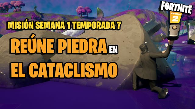 fortnite capitulo 2 temporada 7 desafios misiones semana 1 desafio mision reune piedra en el cataclismo