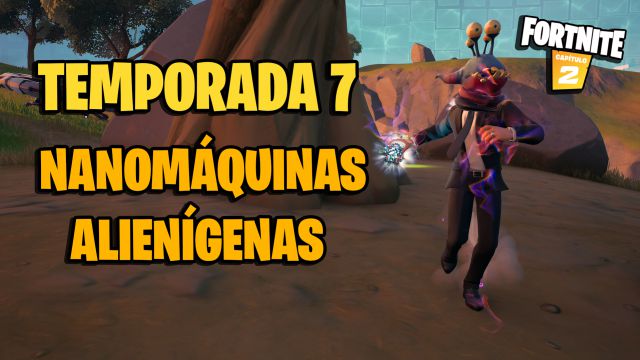 fortnite capitulo 2 temporada 7 nanomaquinas alienigenas donde estan como son para que sirven