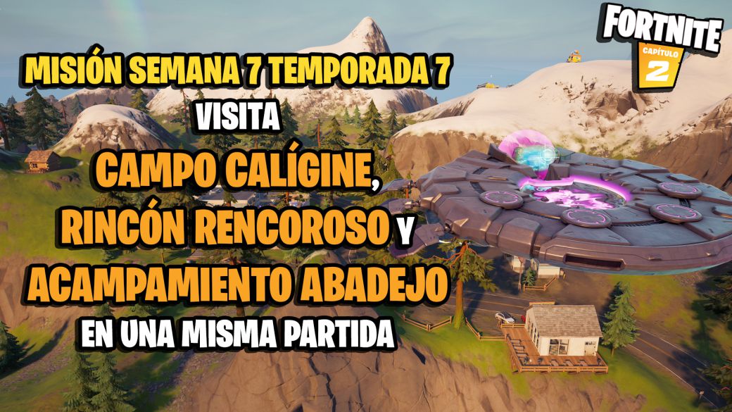 fortnite capitulo 2 temporada 7 desafios misiones semana 7 desafio mision visita campo caligine rincon rencoroso y acampamiento abadejo en una misma partida