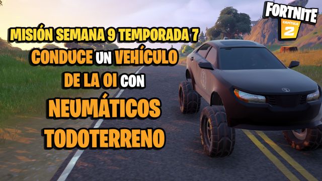 fortnite capitulo 2 temporada 7 desafios misiones semana 9 desafio mision conduce un vehiculo de la oi con neumaticos todoterreno