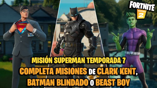 Dónde están los personajes Clark Kent, Batman Blindado y Beast Boy en  Fortnite Temporada 7? - MeriStation