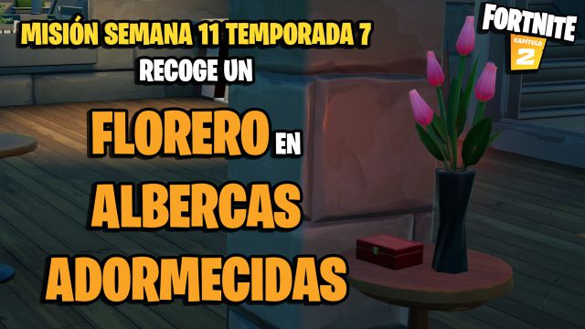 fortnite capitulo 2 temporada 7 desafios misiones semana 11 desafio mision recoge un florero en albercas adormecidas