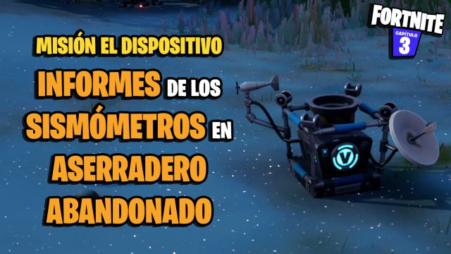 fortnite capitulo 3 temporada 1 desafios misiones el dispositivo desafio mision reune informes de los sismometros en una misma partida
