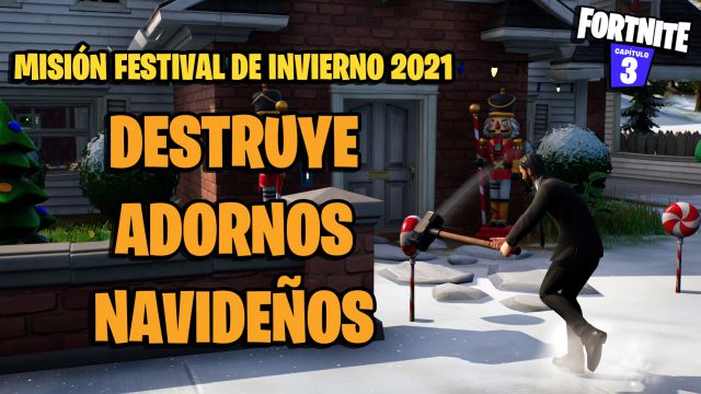 fortnite capitulo 3 temporada 1 desafios misiones evento festival de invierno 2021 desafio mision destruye adornos navideños