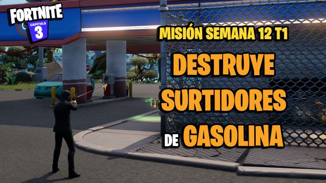 fortnite capitulo 3 temporada 1 desafios misiones semana 12 desafio mision destruye surtidores de gasolina