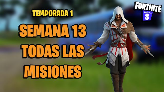 fortnite capitulo 3 temporada 1 desafios misiones semana 13