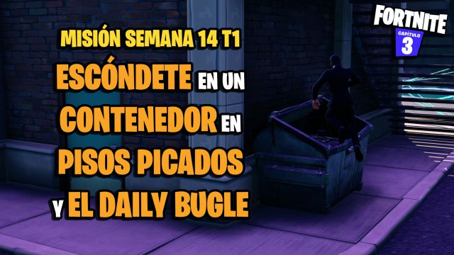fortnite capitulo 3 temporada 1 desafios misiones semana 14 desafio mision escondete en un contenedor de pisos picados y el daily bugle