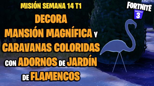fortnite capitulo 3 temporada 1 desafios misiones semana 14 desafio mision decora mansion magnifica y caravanas coloridas con adornos de jardin de flamencos