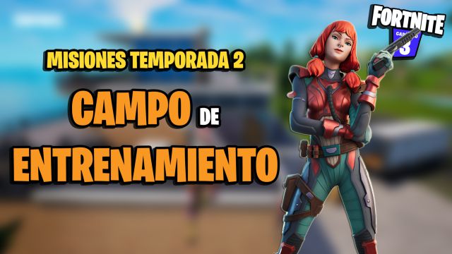 fortnite capitulo 3 temporada 2 desafios misiones reconstruyendo desafio mision completa el campo de entrenamiento