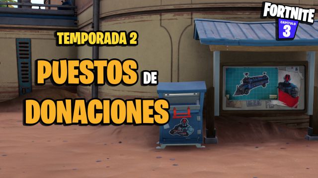 fortnite capitulo 3 temporada 2 puestos de donaciones ubicaciones