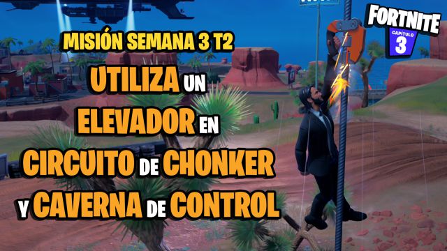 fortnite capitulo 3 temporada 2 desafios misiones semana 3 desafio mision usa un elevador en circuito de chonker y caverna de control