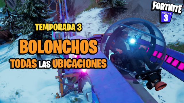 fortnite temporada 3 bolonchos donde estan que son como usarlos