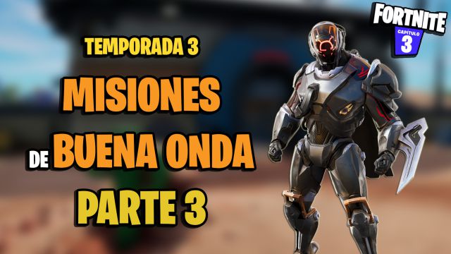 fortnite temporada 3 desafios misiones buena onda parte 3