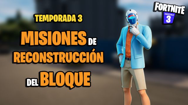 fortnite temporada 3 evento reconstruccion del bloque desafios misiones