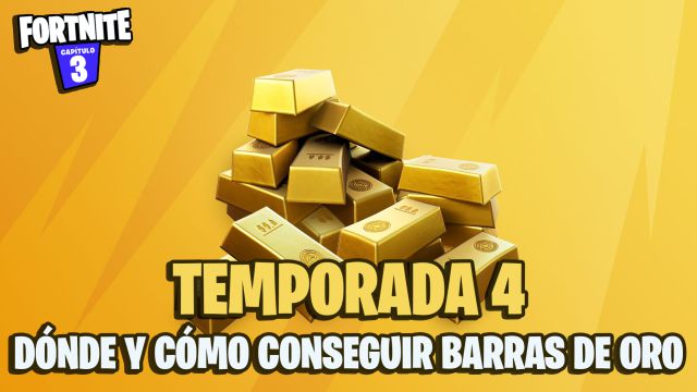 fortnite temporada 4 barras de oro donde encontrarlas como conseguirlas