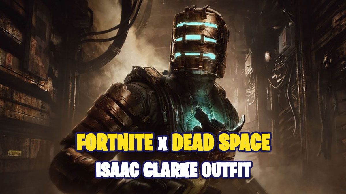 Isaac Clarke from Dead Space will come to Fortnite as a new outfit: all the details