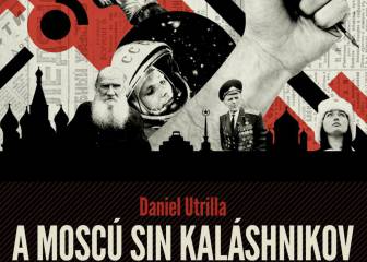 'A Moscú sin Kaláshnikov': la Rusia auténtica, sin saña