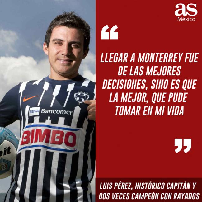 Luis Pérez sobre Rayados de Monterrey