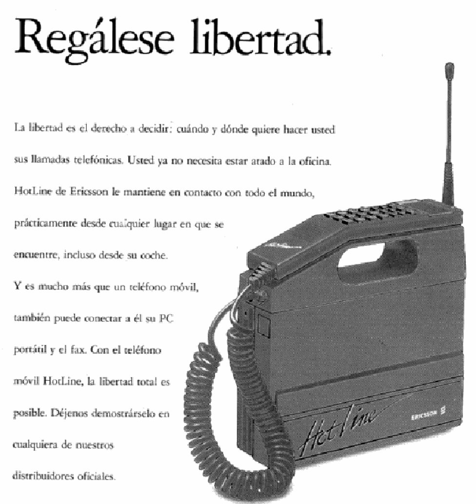 La publicidad de los teléfonos ERICSON era muy clara: La libertad de hablar desde cualquier punto, sin cables. El sueño de todo ejecutivo de 1989.