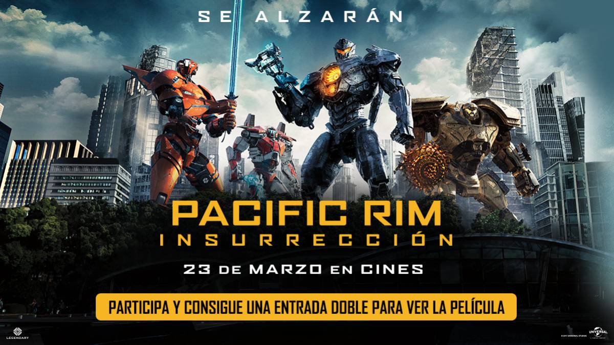 Ven al cine a ver Pacific Rim: Insurrección ¡Te invitamos 